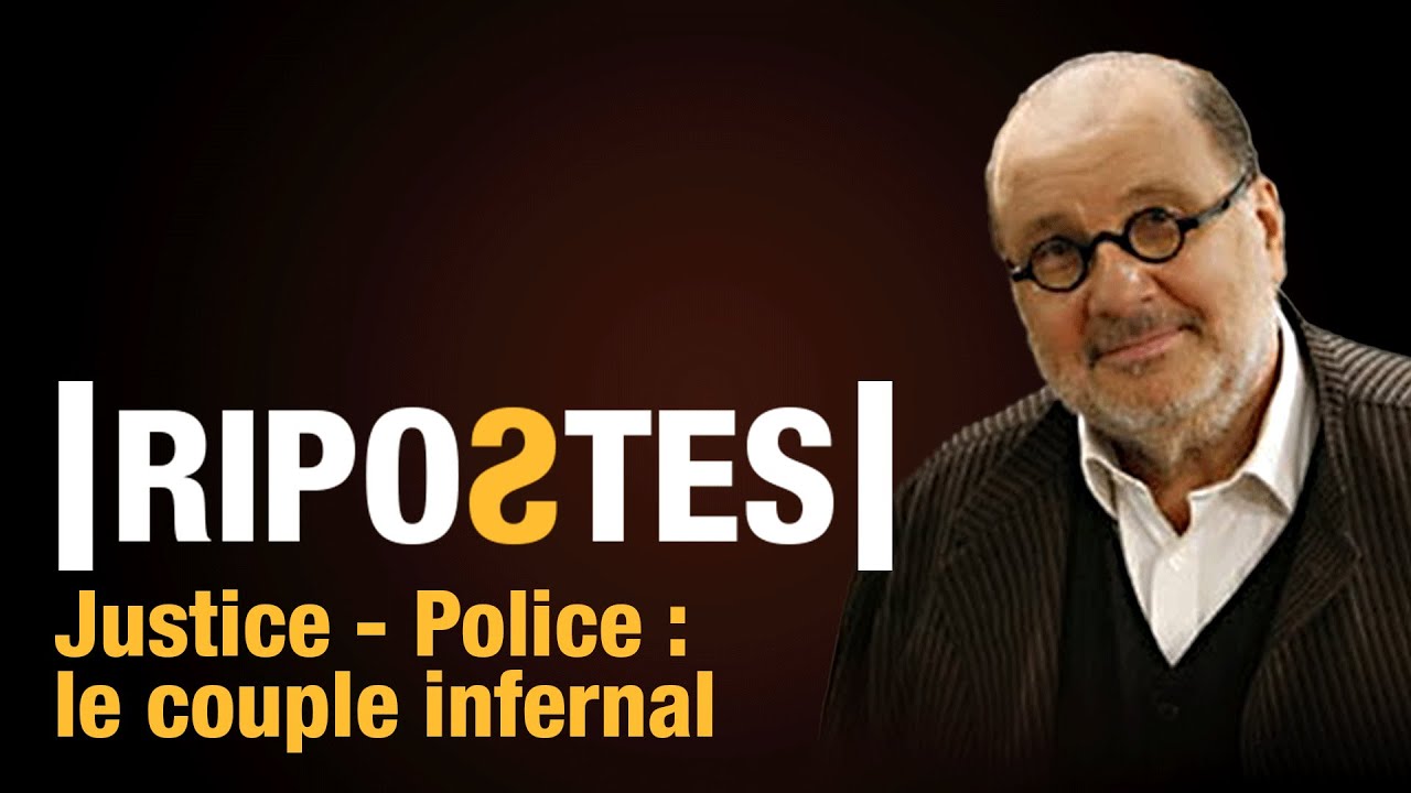 Justice - Police : le couple infernal - Ripostes - l'&eacute;mission