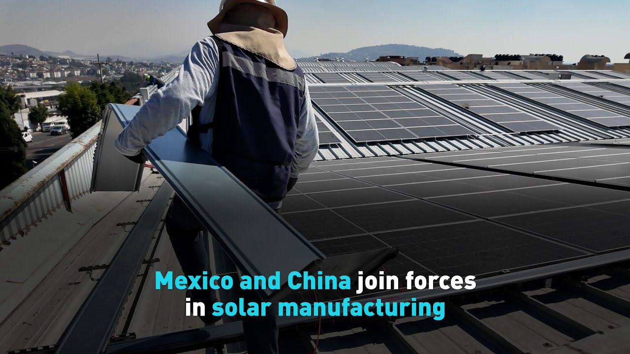 Mexico and China join forces in solar manufacturing