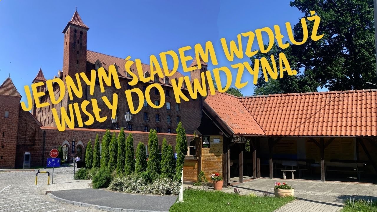 Jednym śladem wzdłuż Wisły do Kwidzyna.