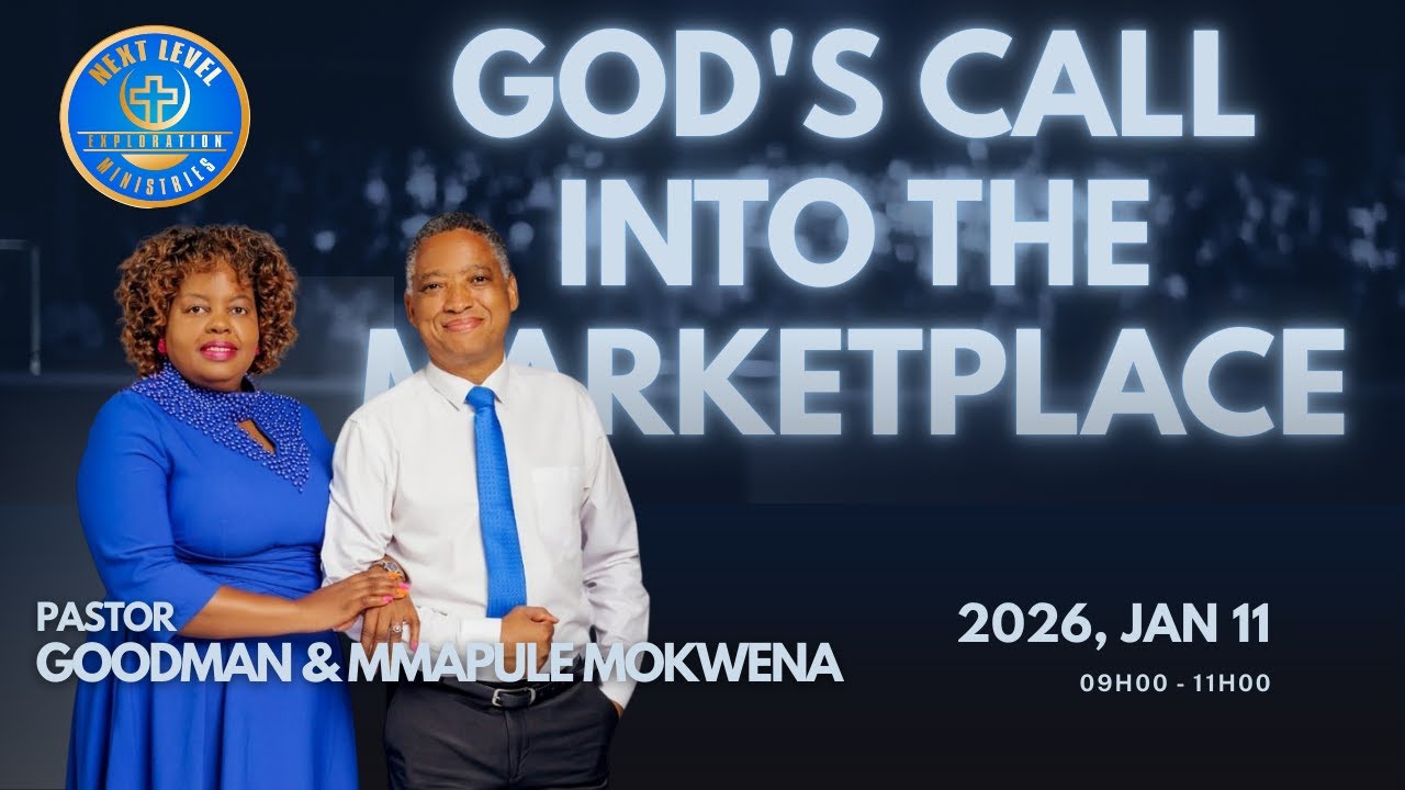 GOD'S CALL INTO THE MARKETPLACE - PASTOR GOODMAN MOKWENA