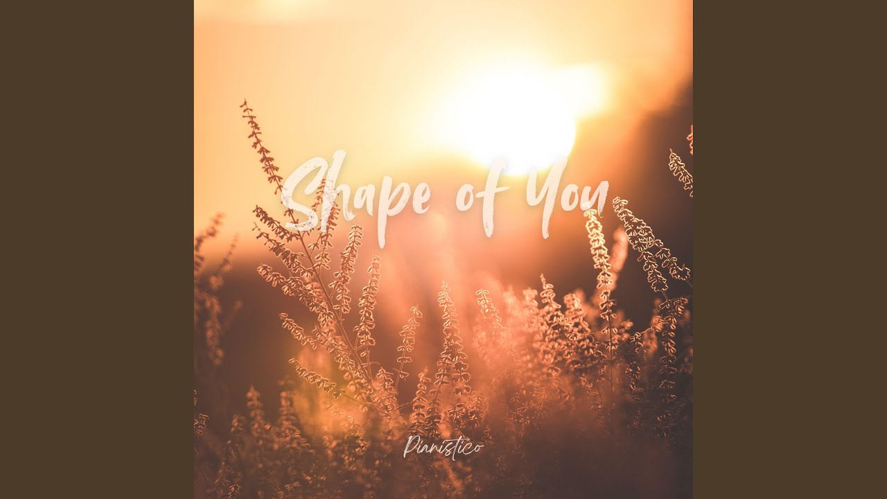 shape of you (Piano Version)