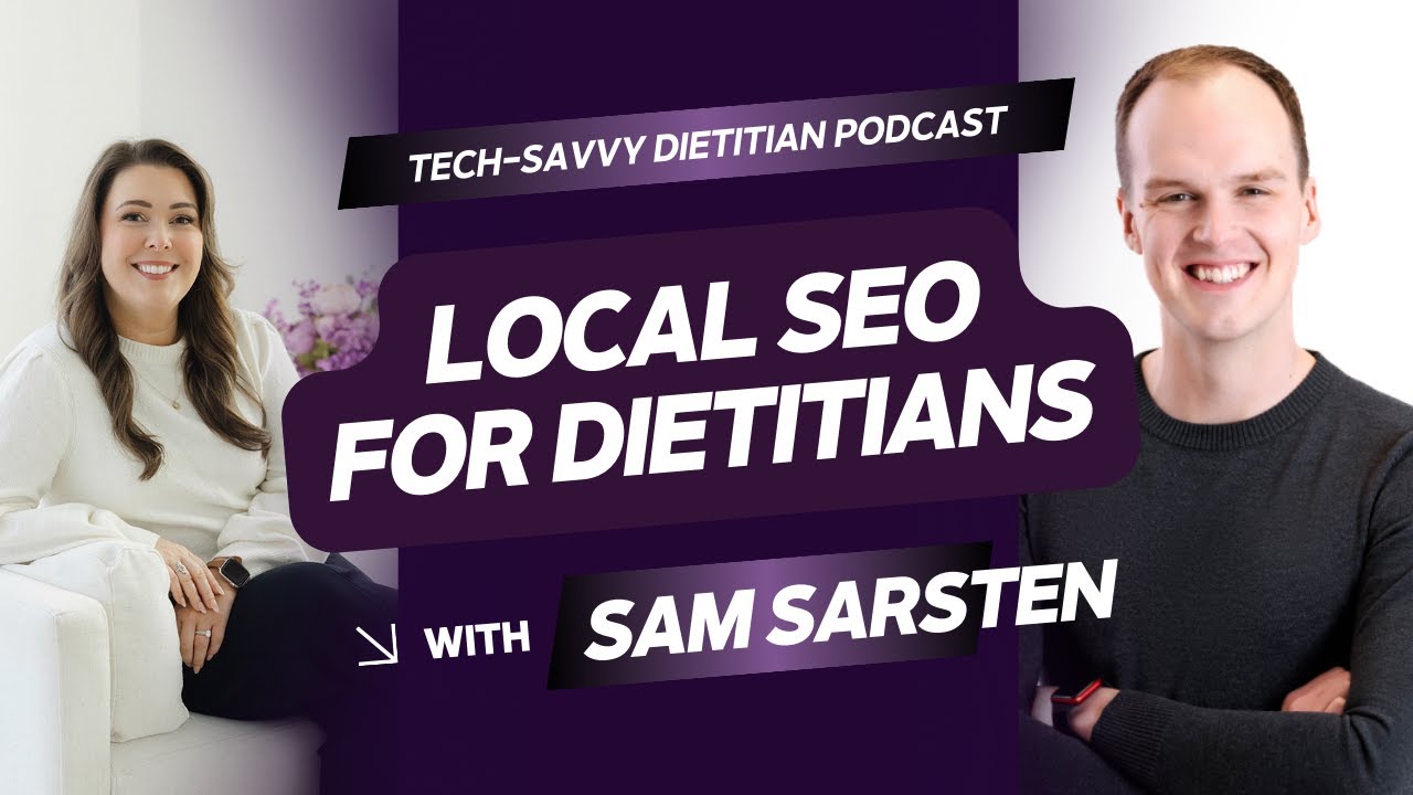 Mastering Local SEO for Dietitians with Sam Sarsten | Tech Savvy Dietitian Podcast