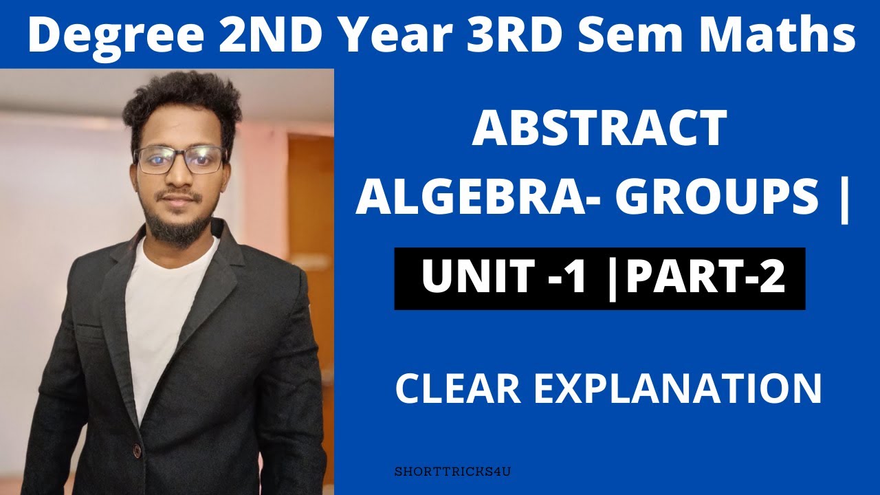 MATHS SEM 3 | UNIT 1 - PART 2| CLEAR EXPLANATION | 100% FULL MARKS| ABSTRACT ALGEBRA- GROUPS |