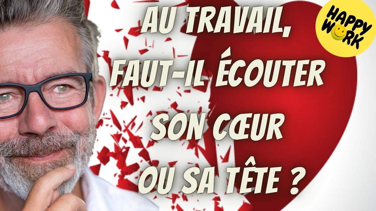 Happy Work - Au travail, faut-il &eacute;couter son c&oelig;ur ou sa t&ecirc;te ? - Ga&euml;l Chatelain-Berry