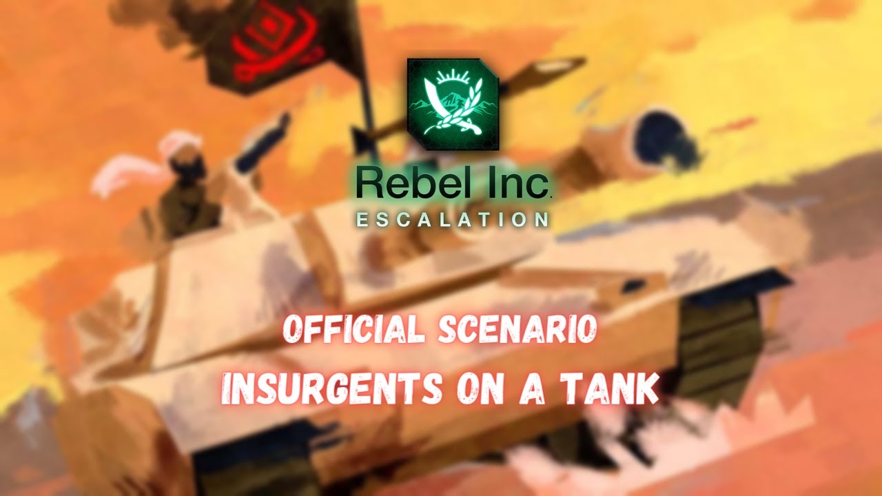 Rebel Inc: Insurgents On a Tank — PC (Mega Brutal)