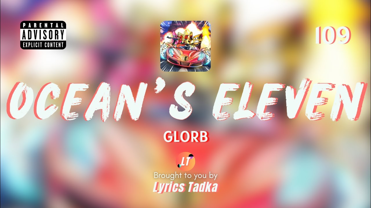 Glorb - OCEAN'S ELEVEN (Lyrics)