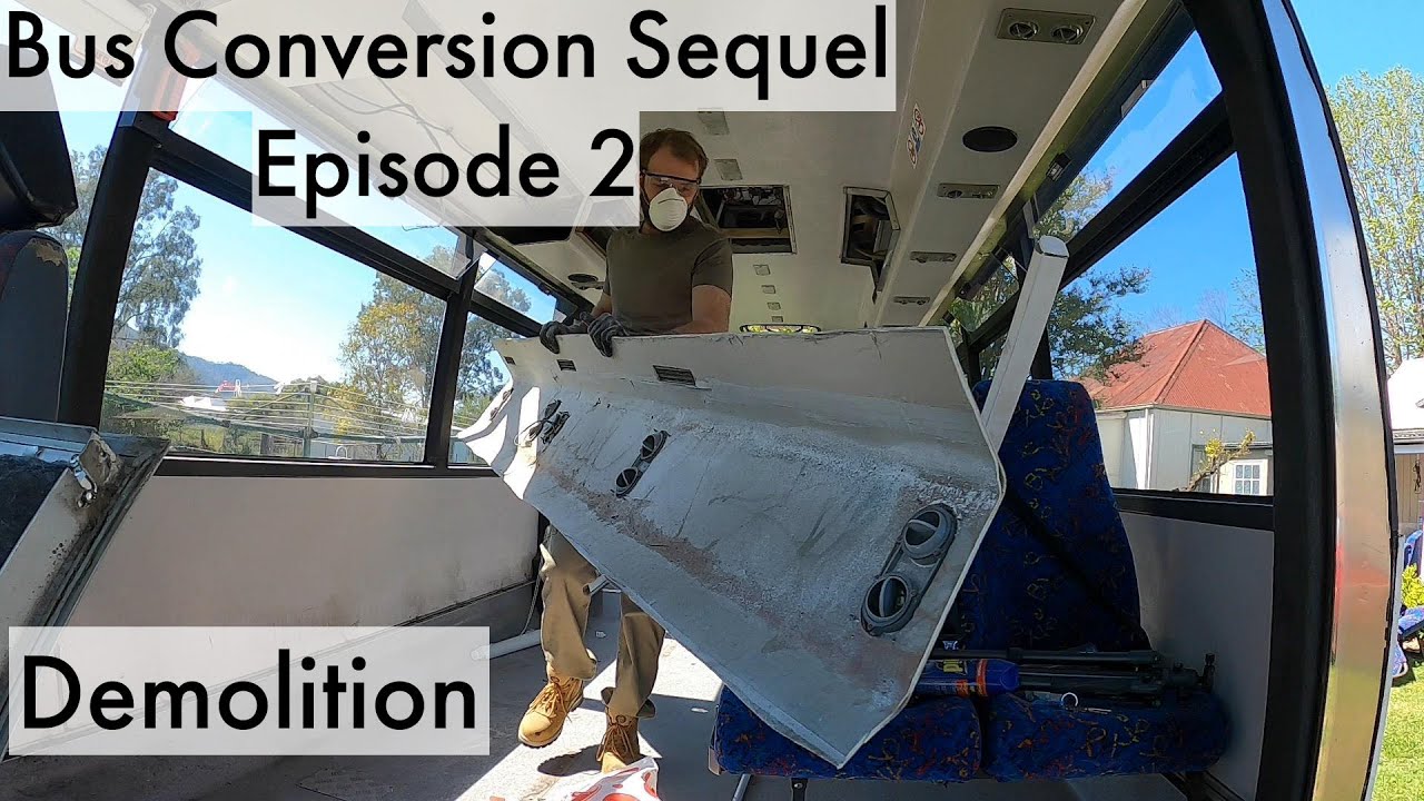 Bus Conversion Sequel Episode 2 - Demolition