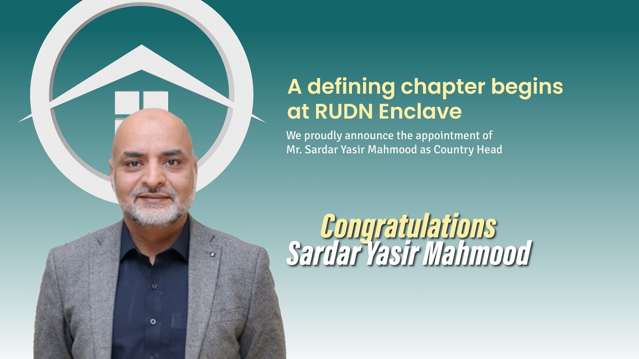Major Leadership Announcement at RUDN Enclave | Mr. Sardar Yasir Mahmood Joins as Country Head