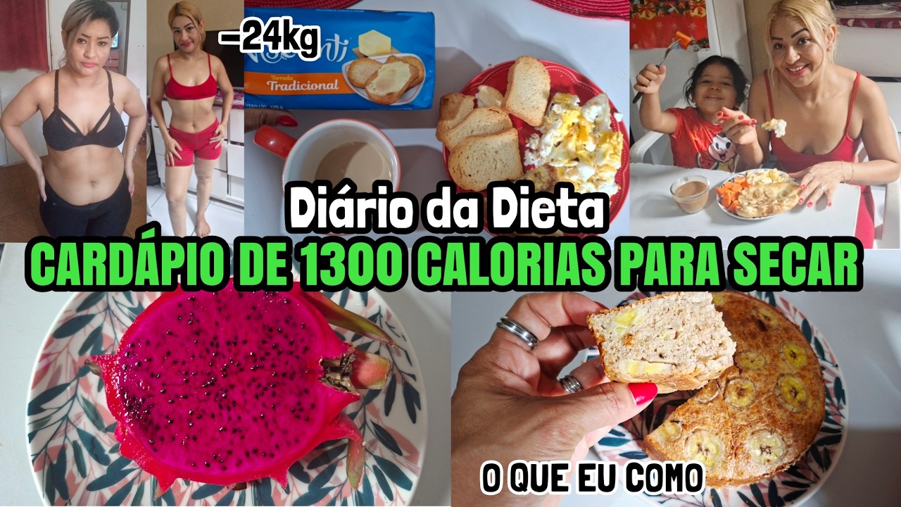 DIÁRIO DA DIETA  -24KG  / CARDÁPIO DE 1300 CALORIAS PARA EMAGRECER: O QUE EU COMO
