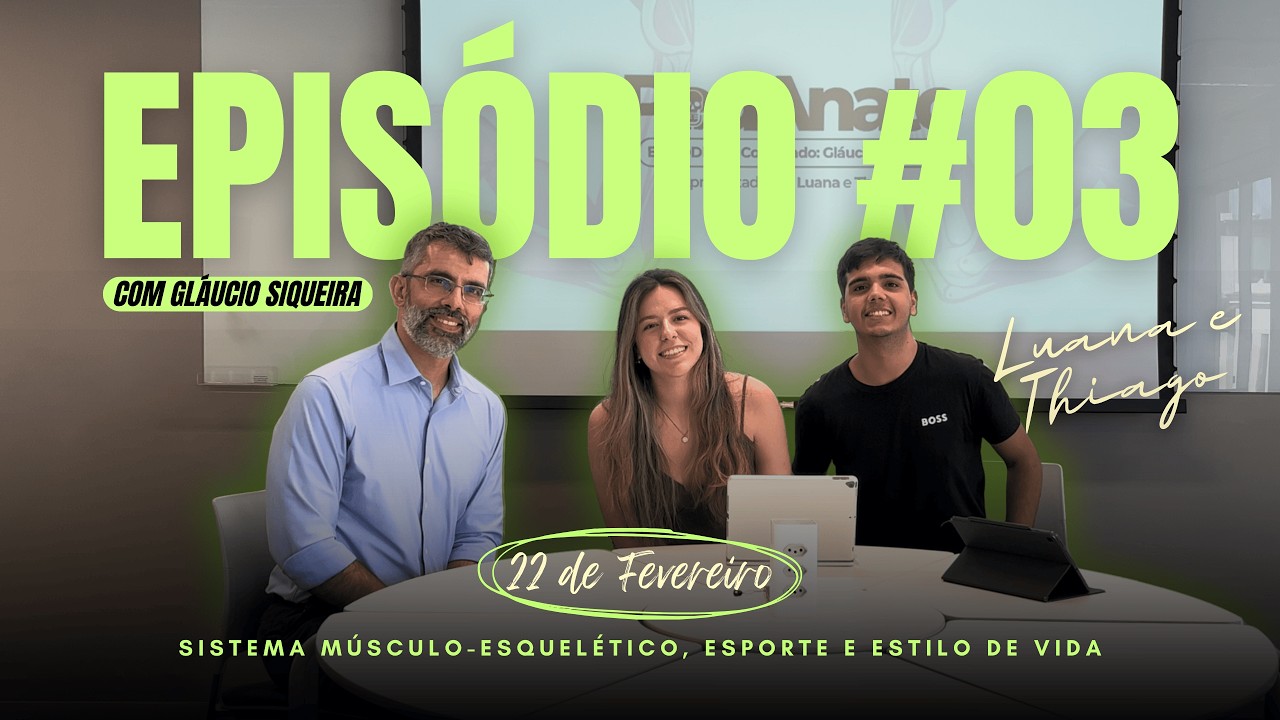 EPISÓDIO #03 | Sistema músculo-esquelético e estilo de vida com o Professor Gláucio Siqueira