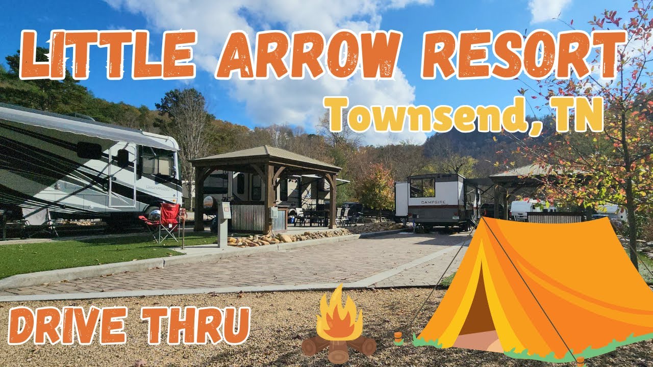 🚐 Little Arrow Outdoor Resort DRIVE-THROUGH | Best Campground in Townsend, TN?