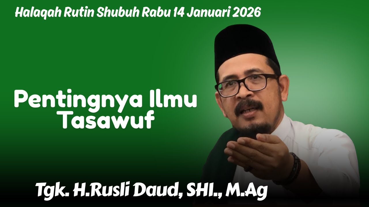Pentingnya ilmu Tasawuf-Tgk. H. Ruskin Daud 