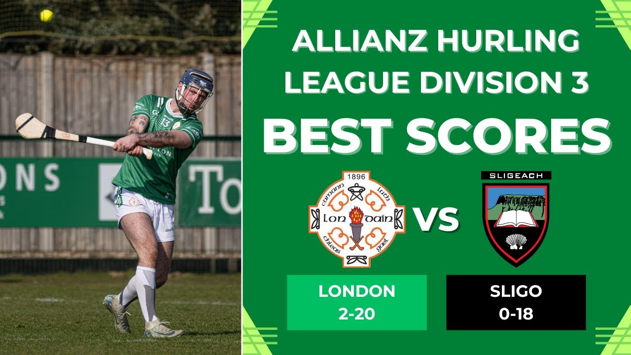London 2-20 - 0-18 Sligo | Allianz Hurling League Division 3 Round 6 | Our Best Scores