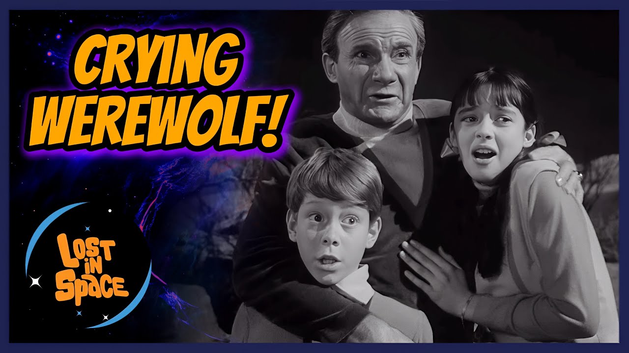 Crying Werewolf! &bull; Lost in Space