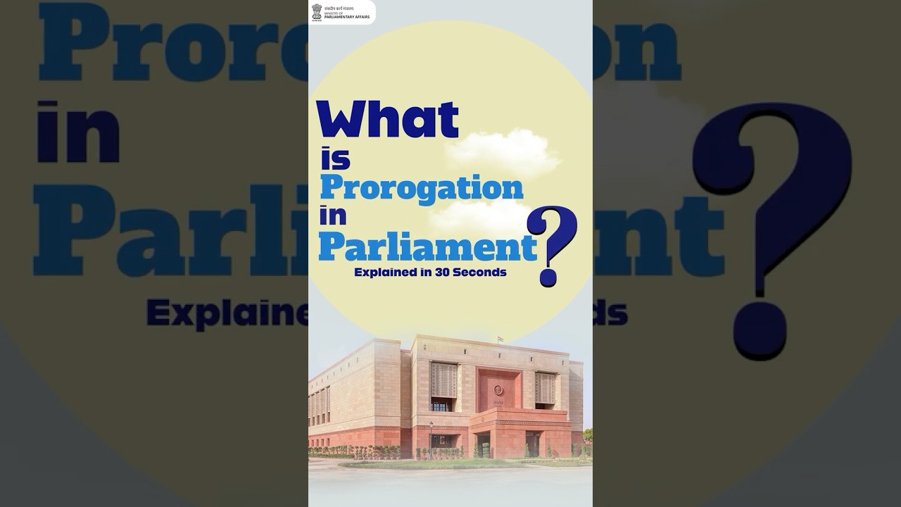 What is Prorogation in Parliament | Lok Sabha Session | Rajya Sabha Session