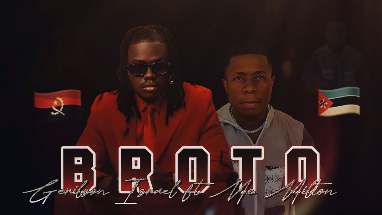 Gerilson israel - BROTO (ft) MC Milton