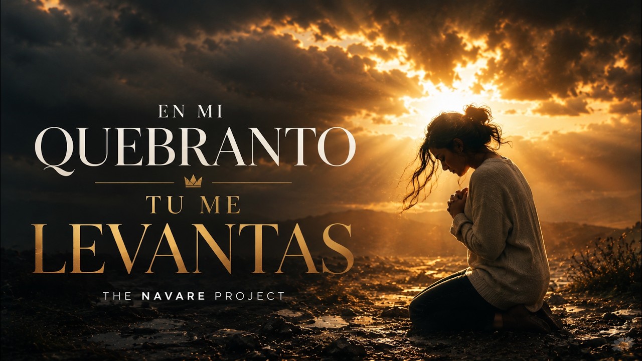 EN MI QUEBRANTO, TU ME LEVANTAS | THE NAVARE PROJECT | OFFICIAL LYRIC VIDEO