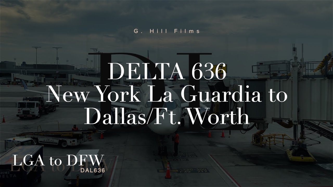 Delta 636 New York La Guardia to Dallas Ft  Worth