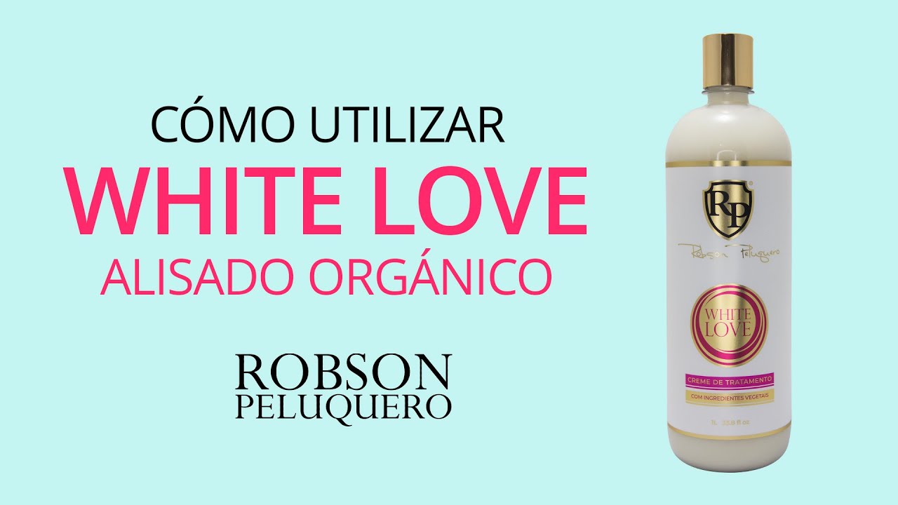 Cómo utilizar el Alisado White Love de Robson Peluquero