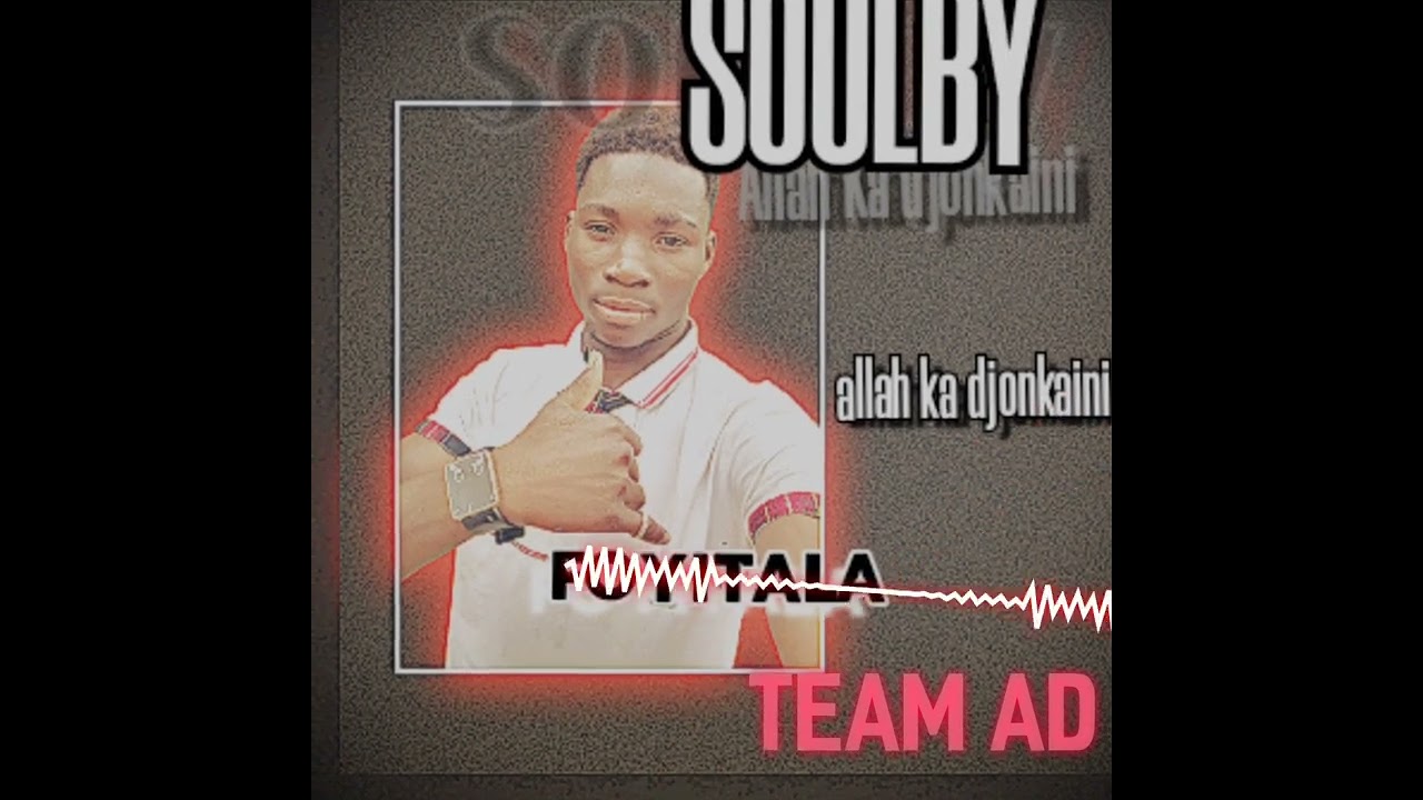 SOULBY ALLAH KA DJONKAINI NEW single FOYITALA prod by smokin Ben