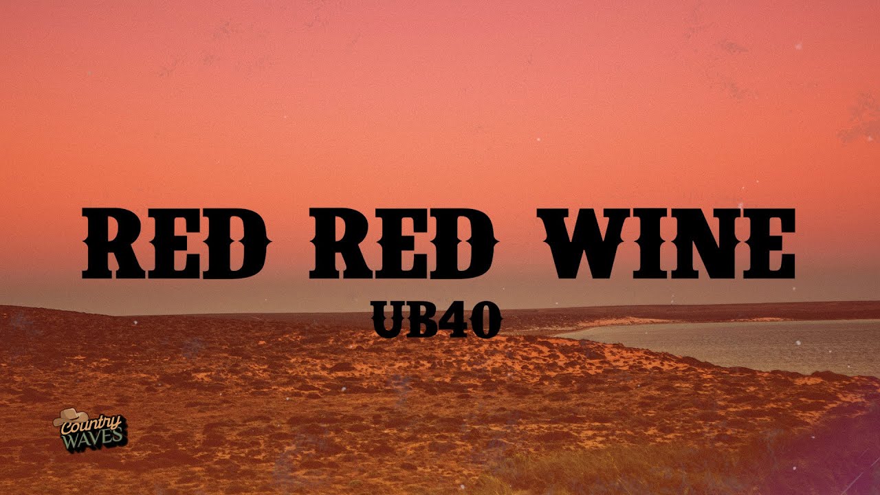UB40 - Red Red Wine (Lyrics)