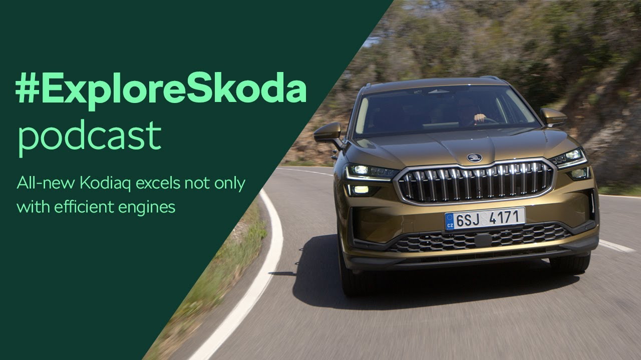 #EXPLORESKODA PODCAST: Nový Kodiaq boduje úspornými motory a maximálním komfortem