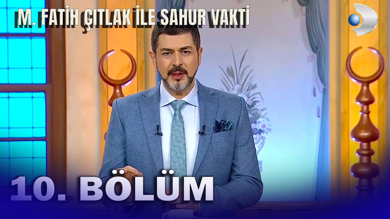 M. Fatih Çıtlak İle Sahur Vakti 10.Bölüm - FULL BÖLÜM (2020)