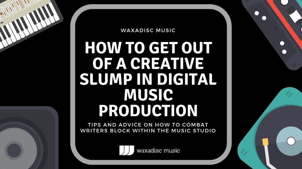 How to get out of a creative slump in digital music production
