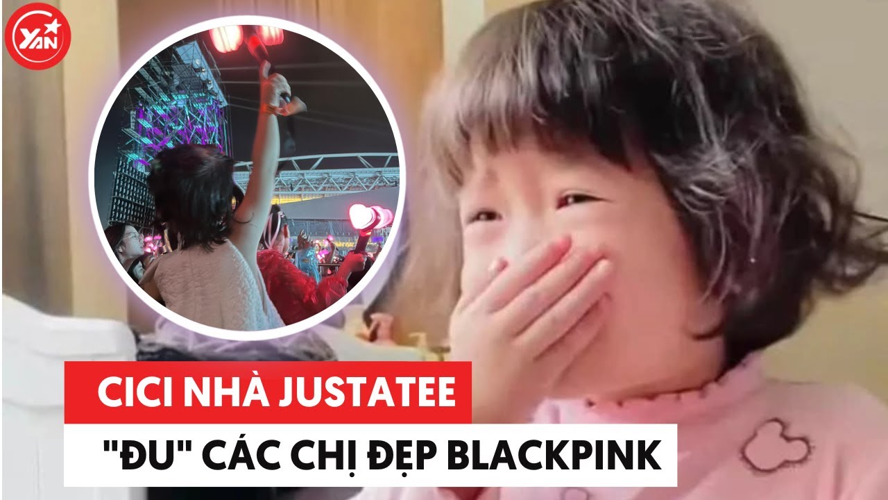 CiCi Anh Chi kh&ocirc;ng nhớ nhạc của bố JustaTee nhưng nhạc BLACKPINK th&igrave; h&aacute;t 