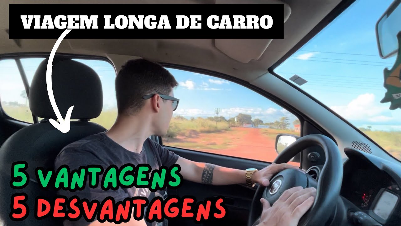 Viagem Longa de CARRO, Vale a Pena? 10 VANTAGENS E DESVANTAGENS!