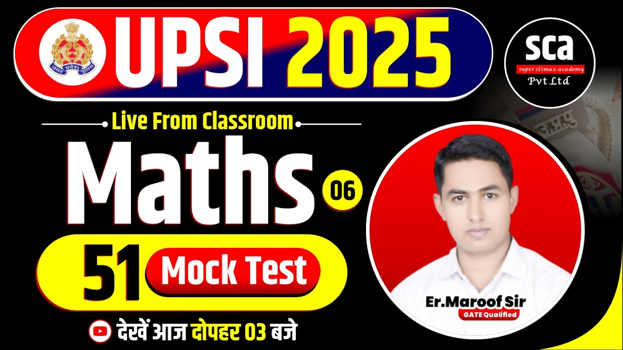 🔴UPSI 2025 | Maths | Mock Test 06 | UPSI Maths Mock Test Solution | By Er.Maroof Sir | Sca