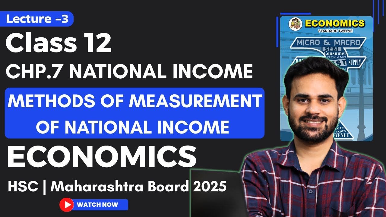 Chapter 7 National Income - Methods of Measuring National Income Class 12 Economics