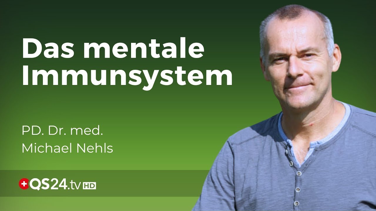 Das mentale Immunsystem des Menschen | PD. Dr. med. Michael Nehls | Erfahrungsmedizin | QS24