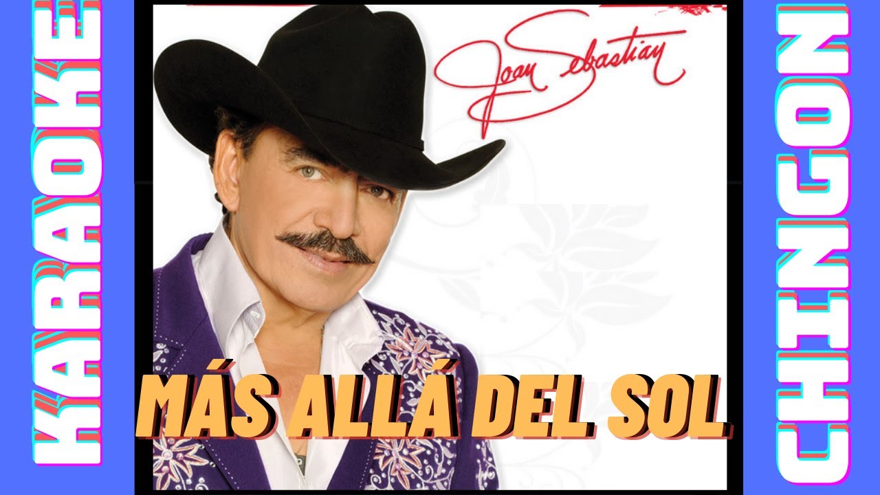 KARAOKE - Joan Sebastian - Más Allá Del Sol.