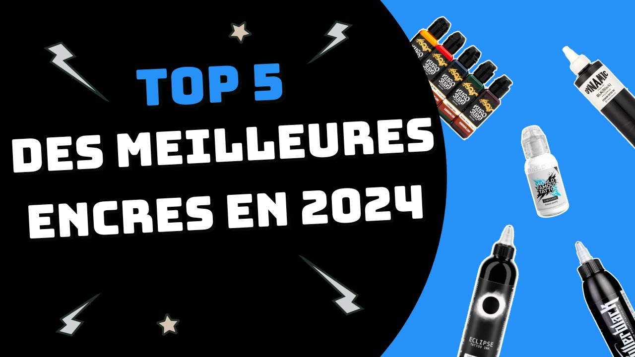 LES 5 MEILLEURES ENCRES DE TATOUAGE 2024