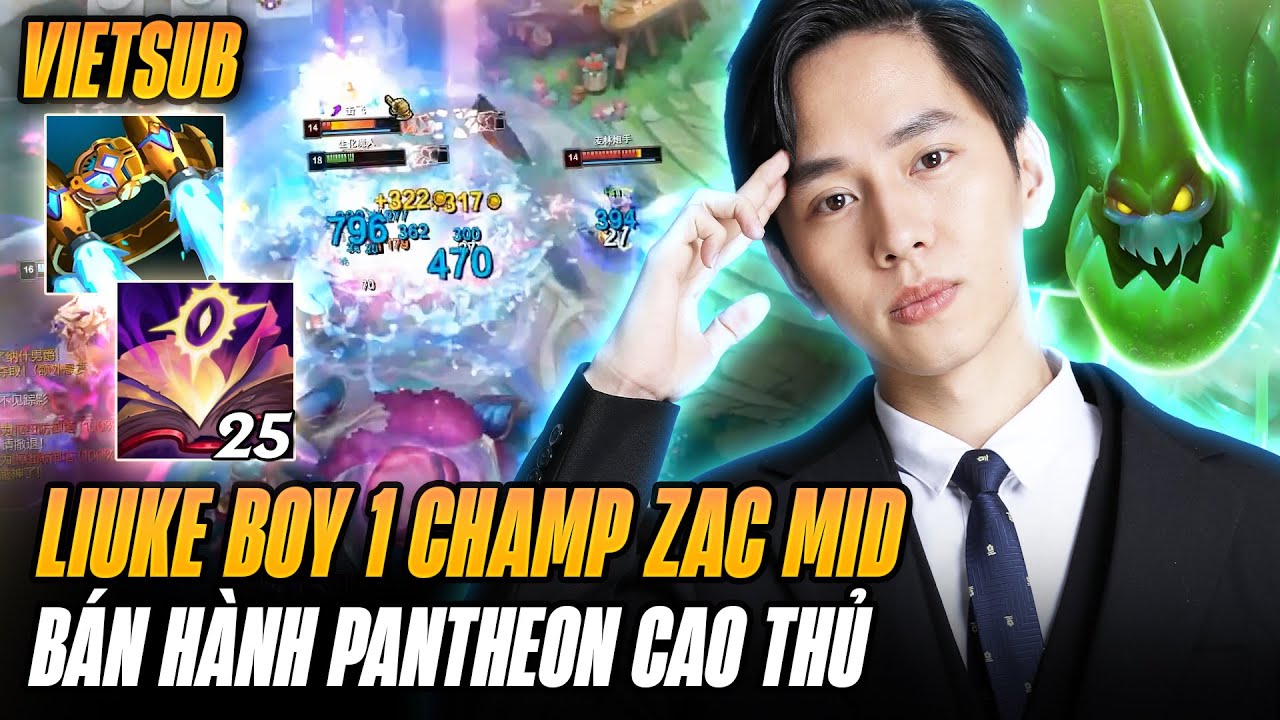 Zac Đường Giữa Siêu Khó Chịu Của Boy1champ Liuke Khiến Cao Thủ Pantheon Mồm Ngậm Đầy Hành
