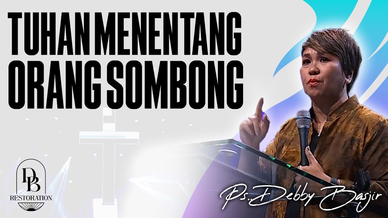 TUHAN MENENTANG ORANG SOMBONG - PS DEBBY BASJIR