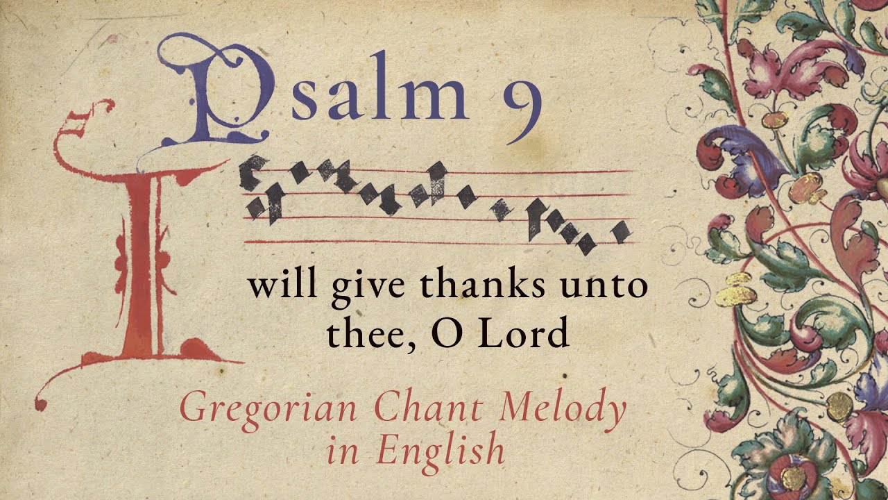 Psalm 9: I Will Give Thanks (Confitebor tibi, Domine) - English Gregorian Psalm Tone