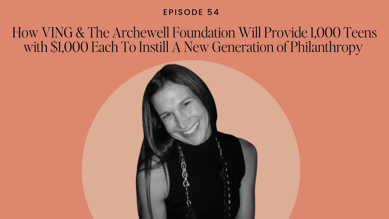 How VING & The Archewell Foundation Will Provide 1,000 Teens with $1,000