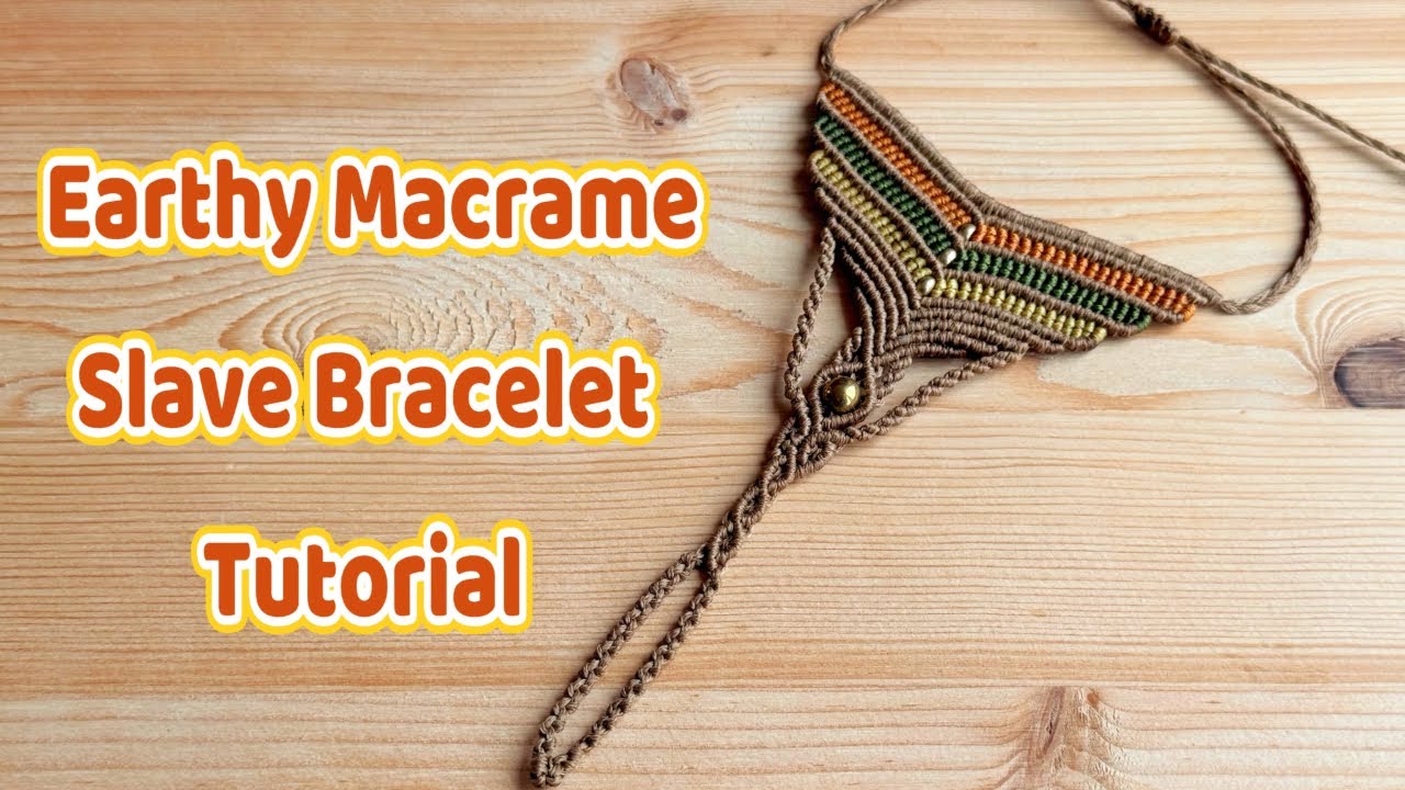 Earthy Macrame Slave Bracelet Tutorial