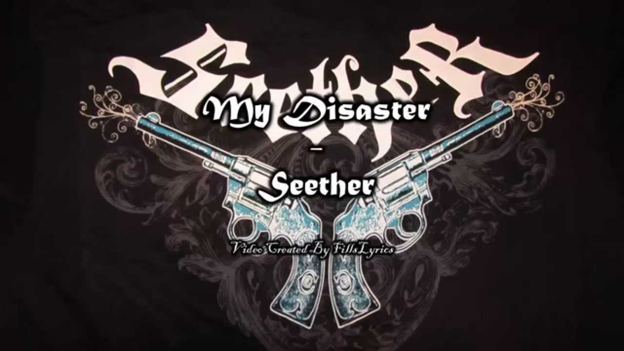My Disaster - Seether Lyrics