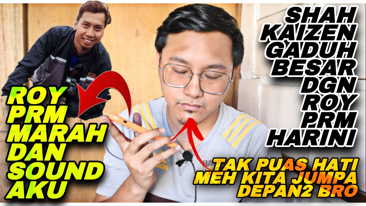 GADUH BESAR DGN ROY PRM | JUMPA DEPAN2 LA BRO KALAU TAK PUAS HATI | ROY BUSUKKAN NAMA AKU #panas