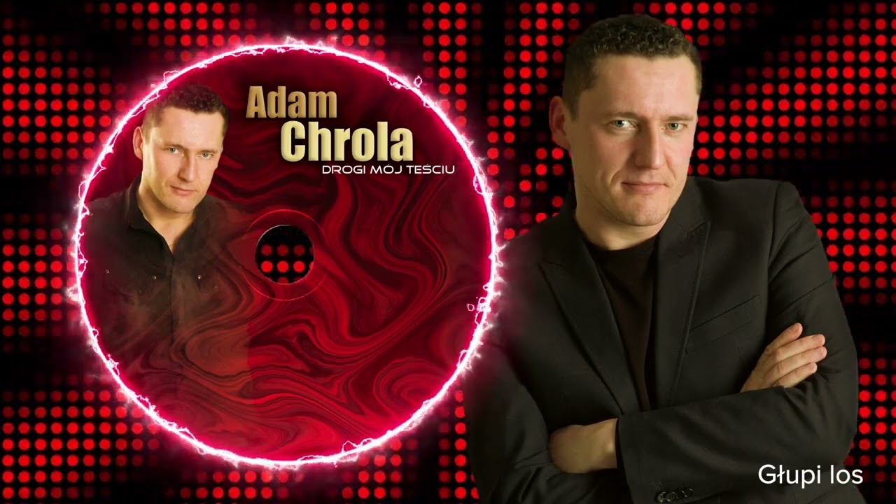 Adam Chrola - Mój drogi teściu (Moje najlepsze piosenki)