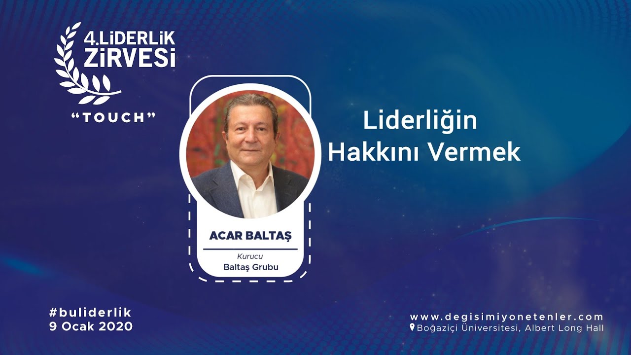 4.Liderlik Zirvesi'20 - Acar Baltaş - Liderliğin Hakkını Vermek