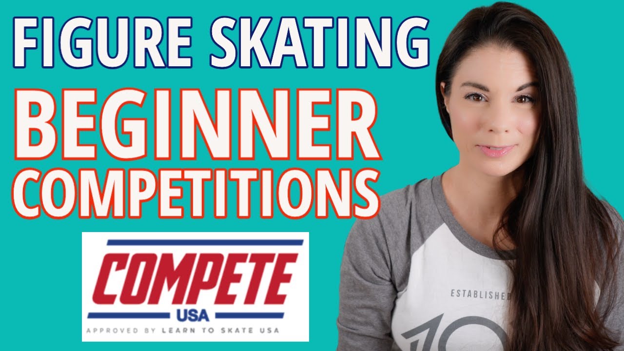Figure Skating Competitions for Beginners of All Ages: Compete USA (US Figure Skating) - Pro Tips!