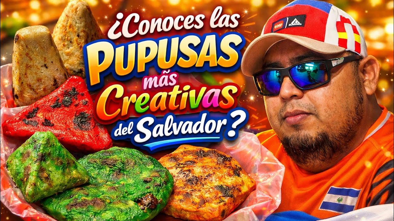 ¿Conoces las Pupusas más Creativas del Salvador? Santa Ana La Canchona de La Matepec