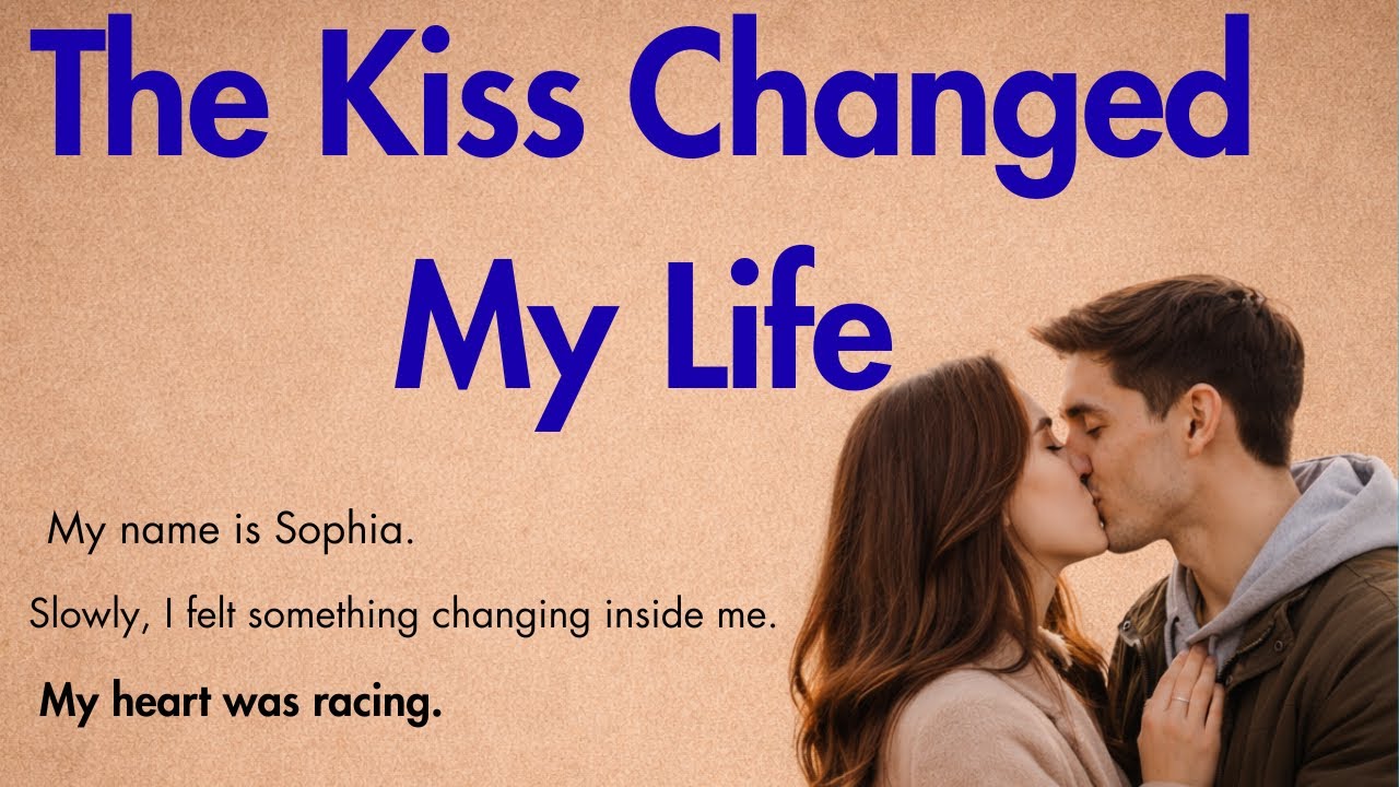 The Kiss Changed My Life ✅ Emotional English Story (A1–A2 Level) ✅ Love story