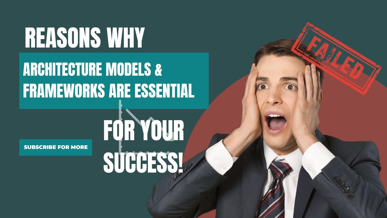 Mastering the Building Blocks: Why Architecture Models & Frameworks are Essential for Your Success!