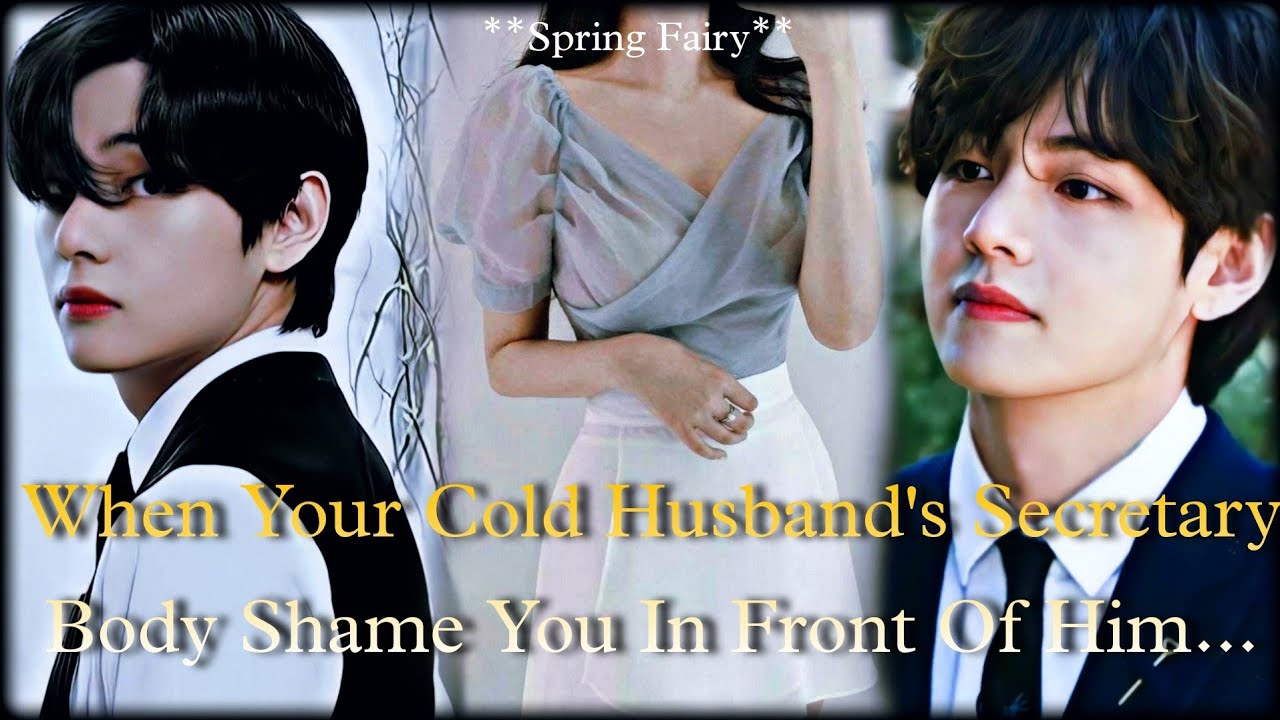 Taehyung FF|| When Your Cold Husband's Secretary Insulted You In Front Of Him || Oneshot