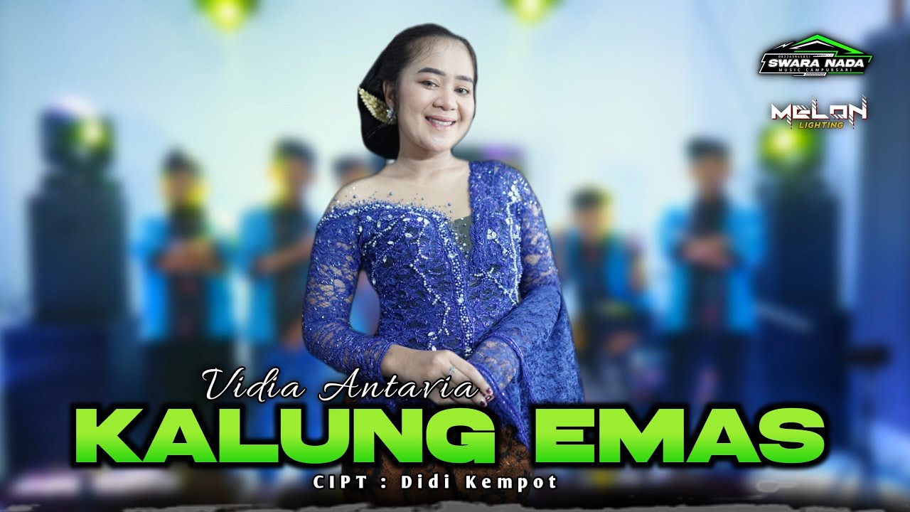 KALUNG EMAS - VIDIA ANTAVIA - SWARA NADA MUSIC - MELON PRO